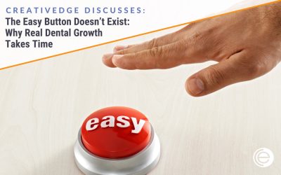 Thank you for your submission! 2 The Easy Button Doesn’t Exist: Why Real Dental Growth Takes Time