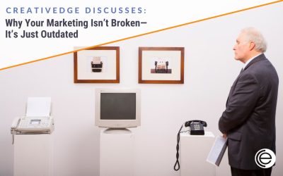 Thank you for your submission! 1 Why Your Marketing Isn’t Broken — It’s Just Outdated